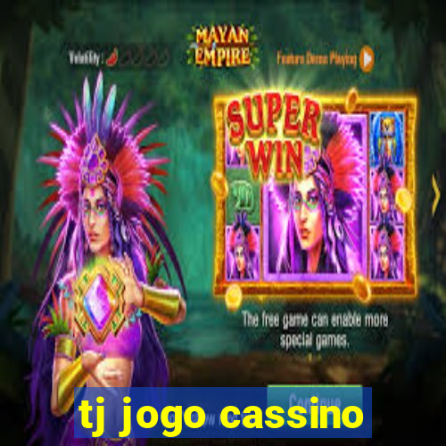 tj jogo cassino