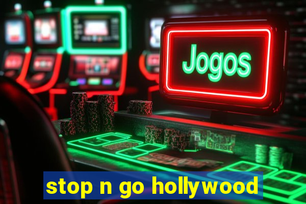 stop n go hollywood