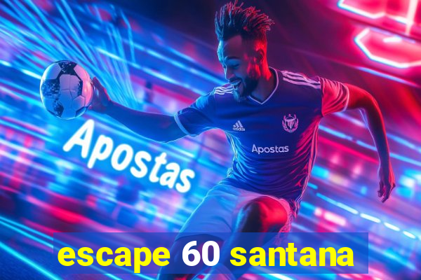 escape 60 santana