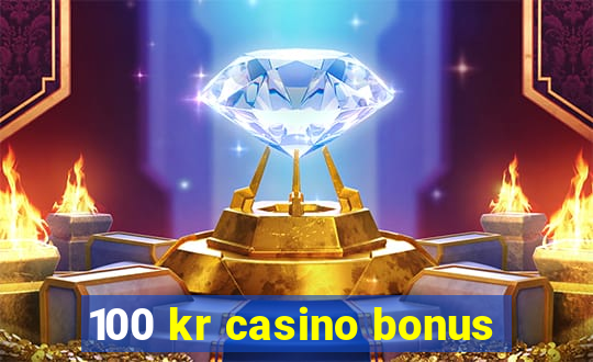 100 kr casino bonus