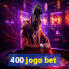 400 jogo bet