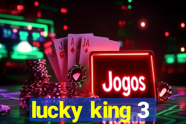 lucky king 3