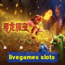 livegames slots