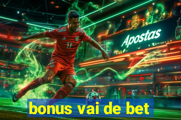 bonus vai de bet