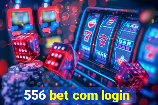 556 bet com login