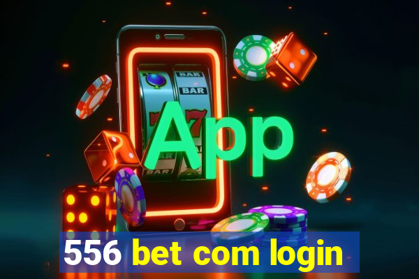 556 bet com login