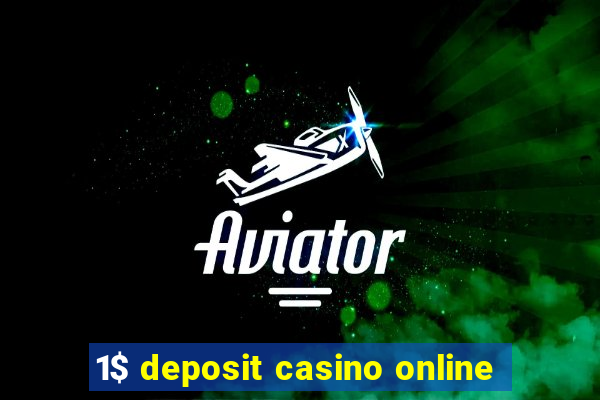 1$ deposit casino online