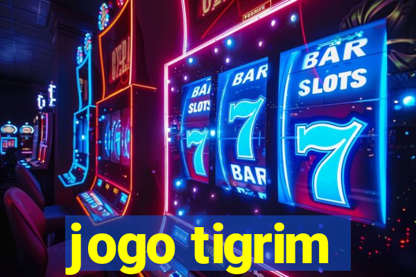 jogo tigrim