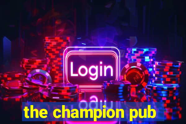 the champion pub