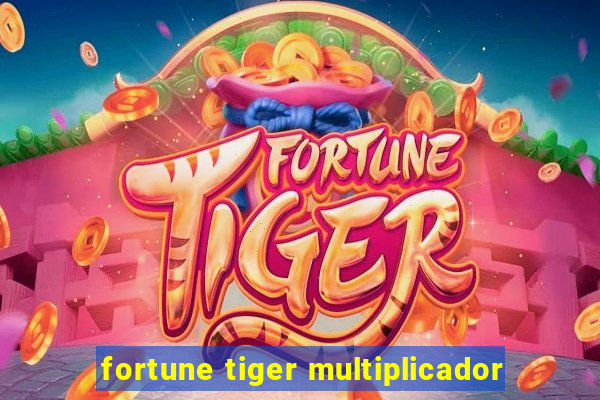 fortune tiger multiplicador