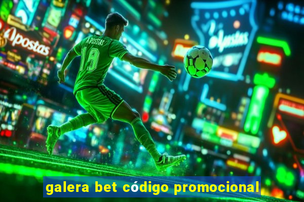 galera bet código promocional