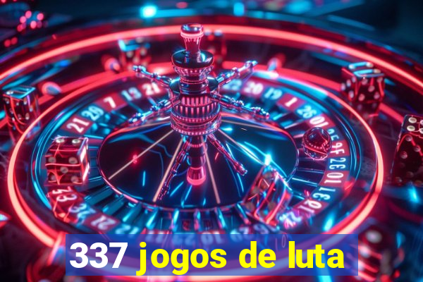 337 jogos de luta