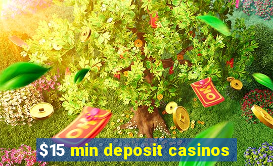 $15 min deposit casinos