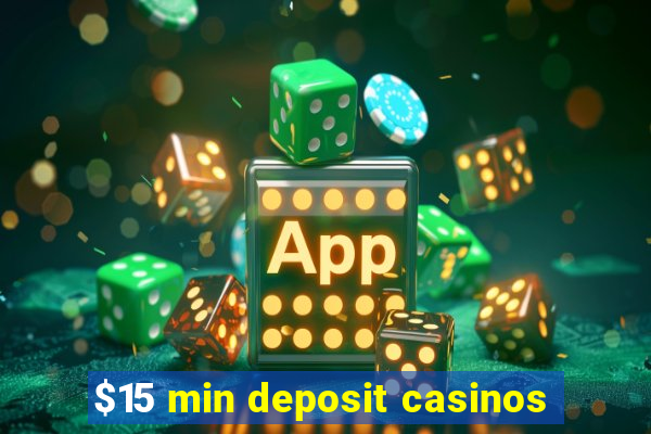 $15 min deposit casinos