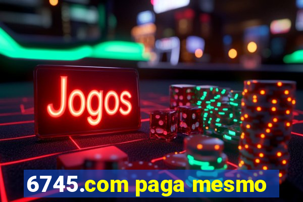 6745.com paga mesmo