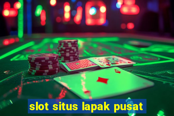 slot situs lapak pusat