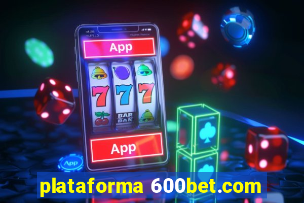 plataforma 600bet.com