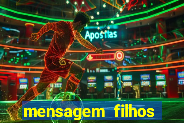 mensagem filhos herança do senhor