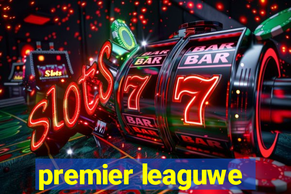 premier leaguwe