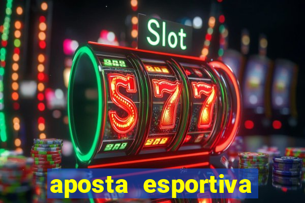 aposta esportiva online bet365