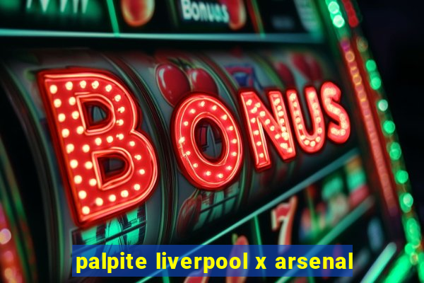 palpite liverpool x arsenal