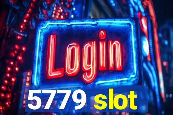 5779 slot