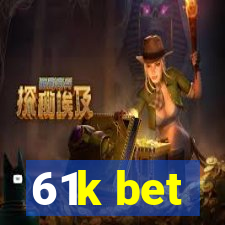 61k bet