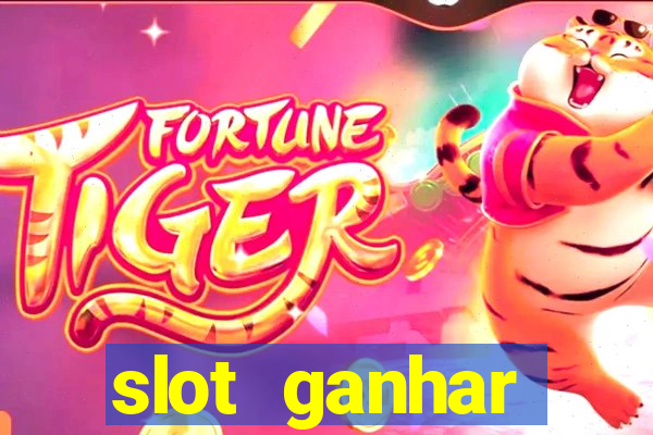 slot ganhar dinheiro no cadastro