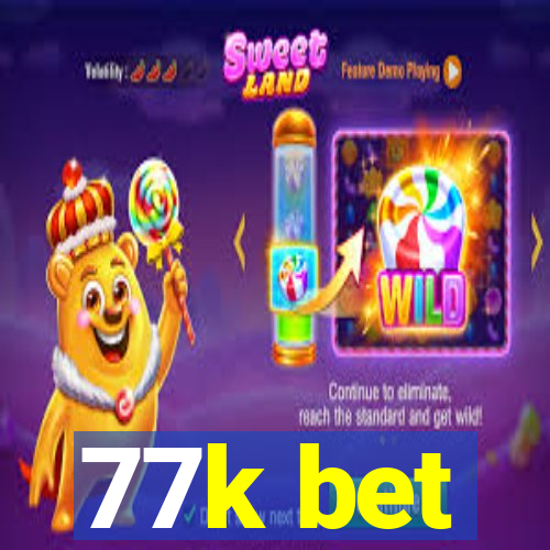 77k bet