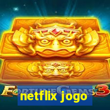 netflix jogo