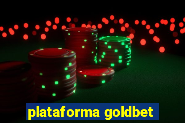 plataforma goldbet