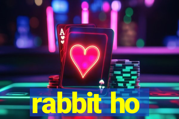 rabbit ho