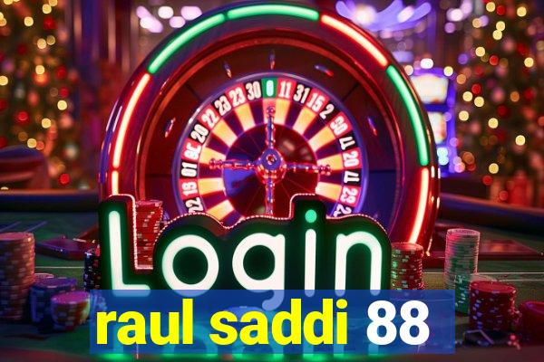 raul saddi 88