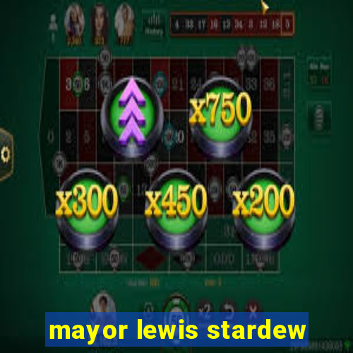 mayor lewis stardew