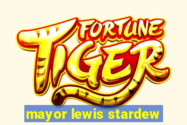 mayor lewis stardew