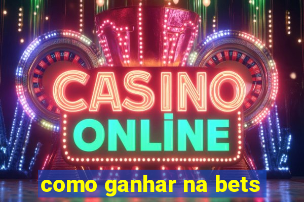 como ganhar na bets