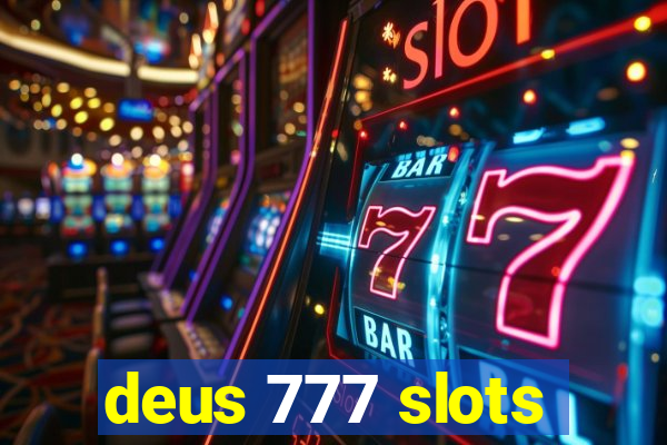 deus 777 slots