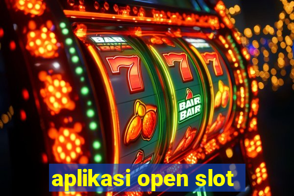 aplikasi open slot