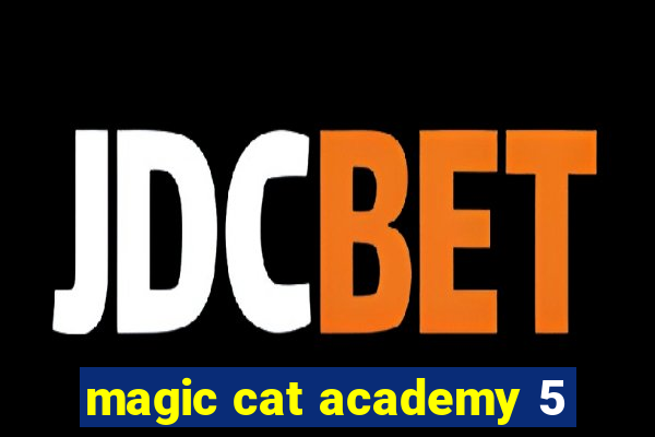 magic cat academy 5