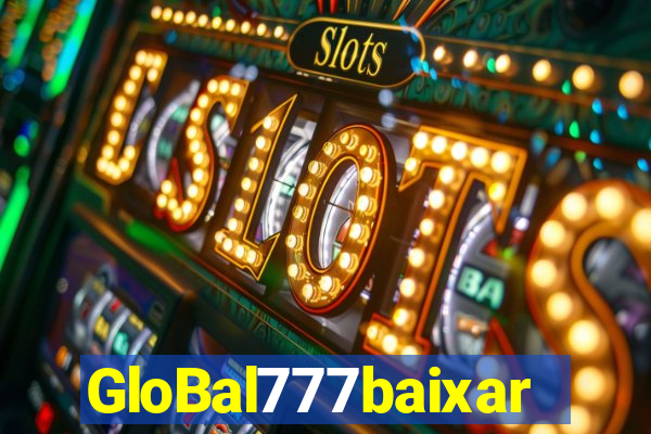 GloBal777baixar