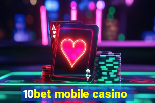 10bet mobile casino