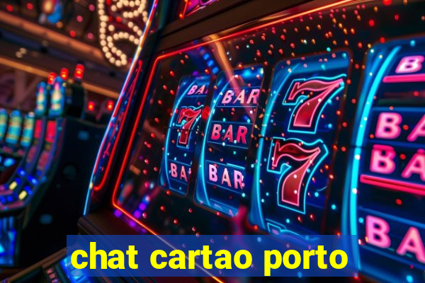 chat cartao porto