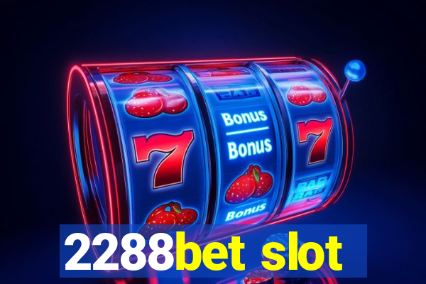 2288bet slot