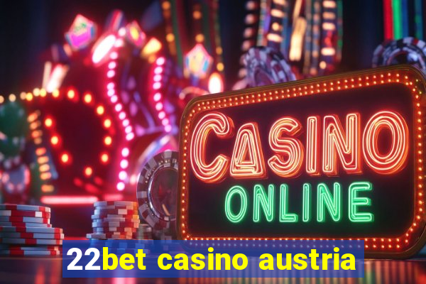 22bet casino austria