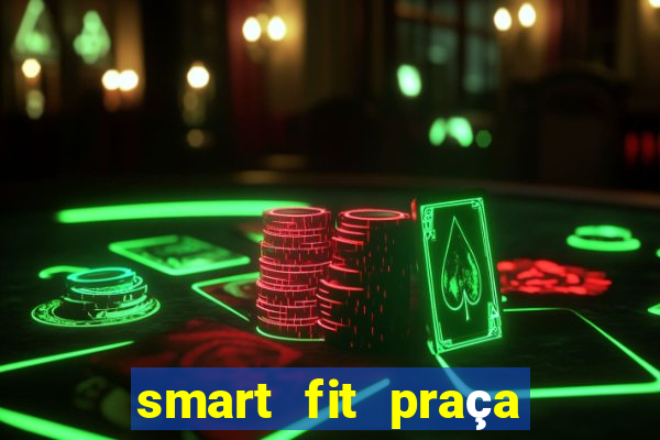 smart fit praça do forro