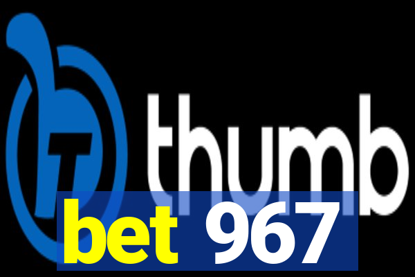 bet 967