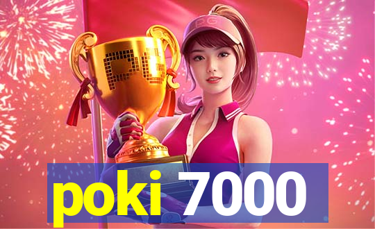 poki 7000