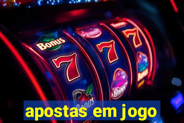 apostas em jogo