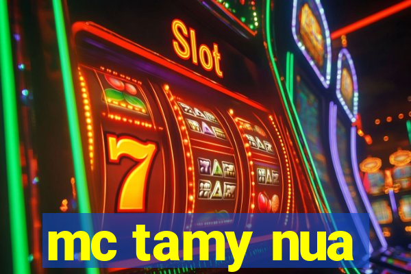 mc tamy nua