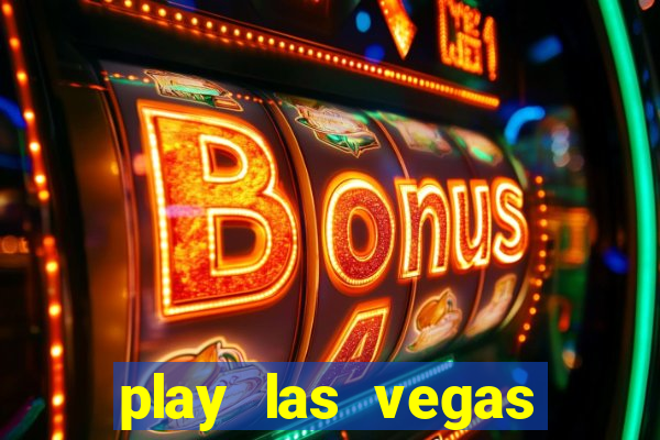 play las vegas slots free